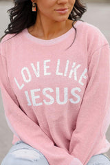 Love Like Jesus Sweatshirt