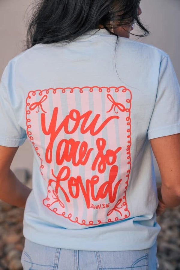 Light Blue You Are So Loved Tee